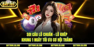 Soi Cầu Lô Chuẩn – Lô Khép Khung 1 Ngày Tối Ưu Cơ Hội Thắng