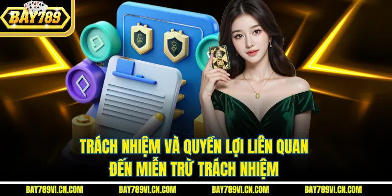 Trách nhiệm và quyền lợi liên quan đến miễn trừ trách nhiệm